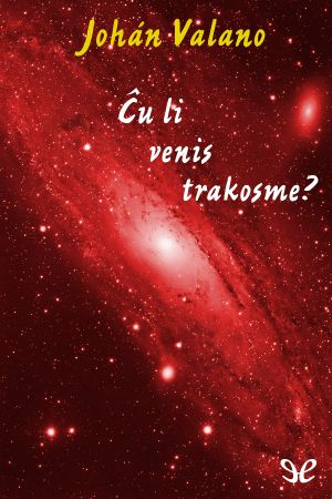 [La Cxu-serio 03] • Ĉu Li Venis Trakosme?